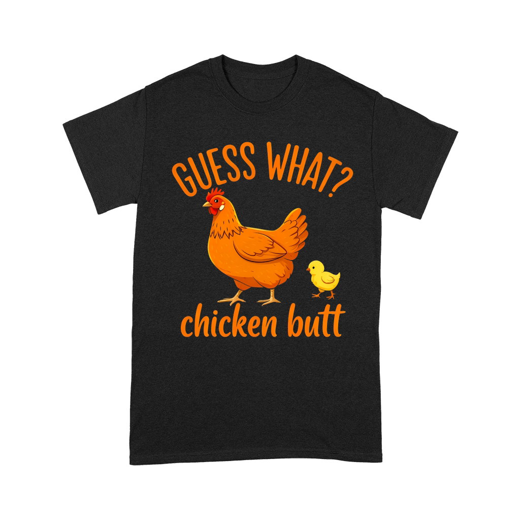 Guess What Chicken Butt Unisex T-Shirt