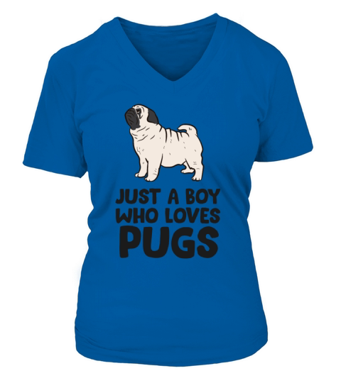 Just a Boy Who Loves Pugs V-neck T-Shirt Woman