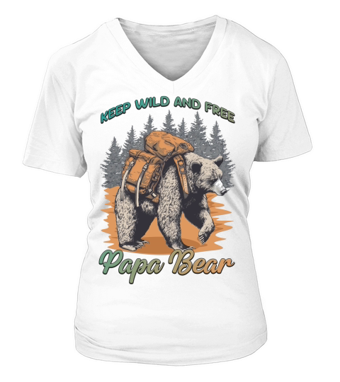 Keep Wild And Free   Papa Bear V-neck T-Shirt Woman