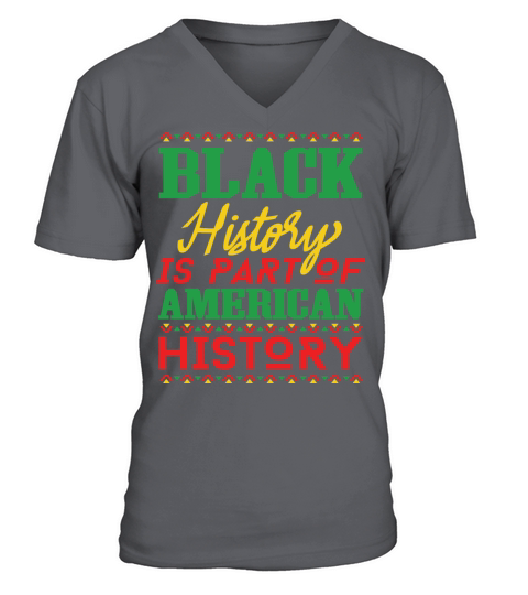 Black History is Apart of American History V-Neck T-shirt