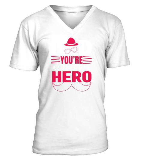 Fathers Day   Dad,You’re My Hero V-Neck T-shirt