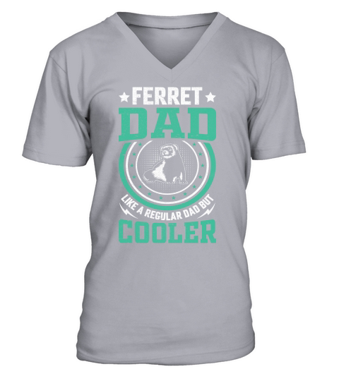 Ferret dad like a regular dad but cooler (10) V-Neck T-shirt