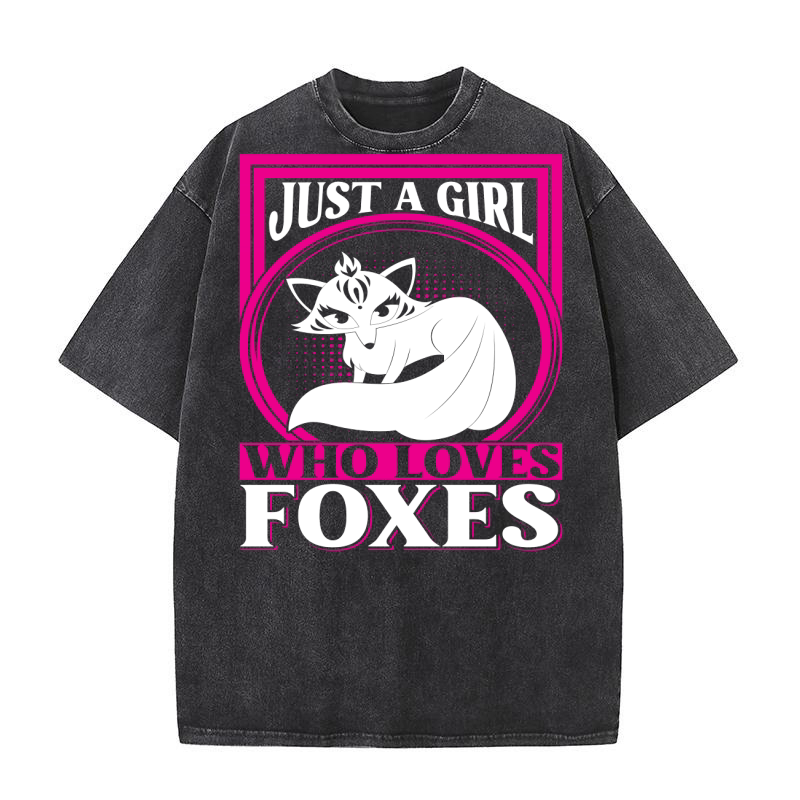 Just A Girl Who Loves Foxes Washed T-Shirt