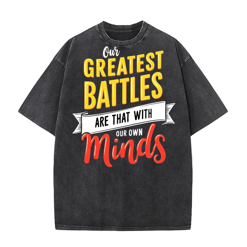 Our Greatest Battles Washed T-Shirt