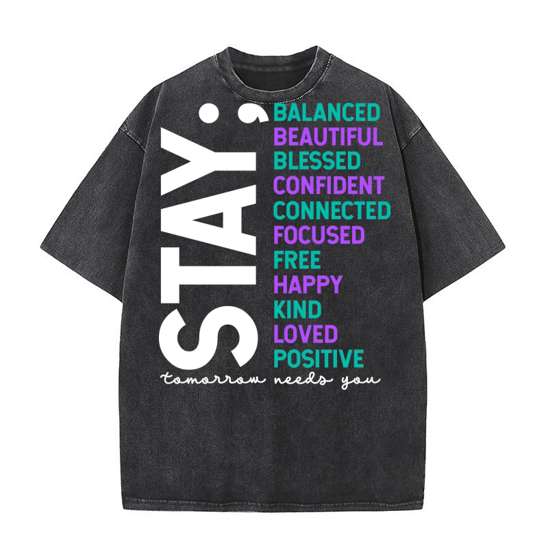 Stay Tomorrow Needs You Washed T-Shirt