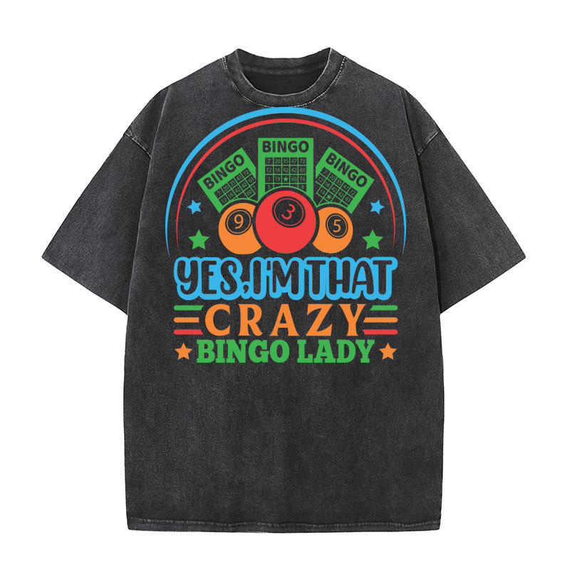 Yes, Im That Crazy Bingo Lady 02 Washed T-Shirt