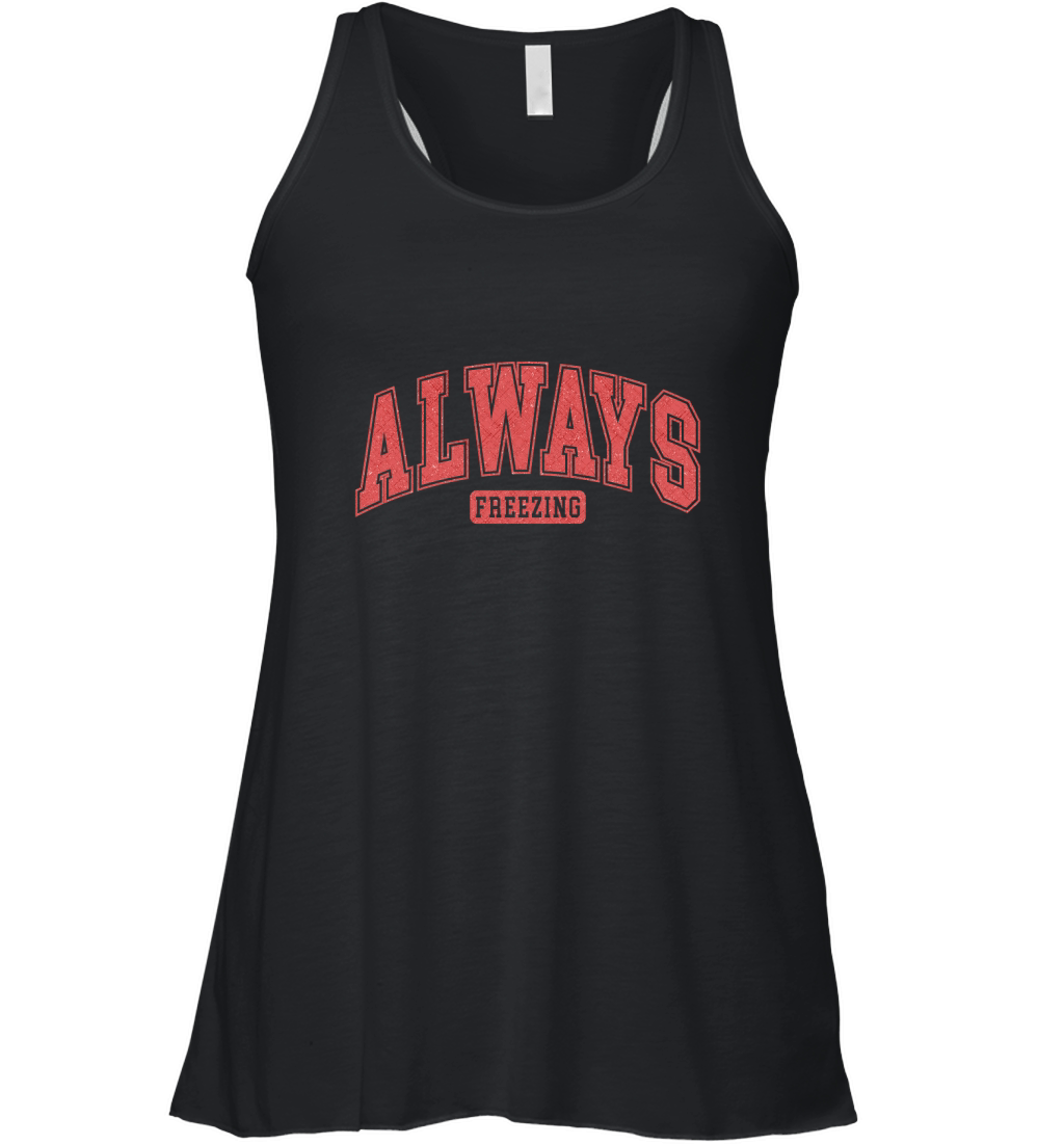 Always Freezing Women's Flowy Tank Top