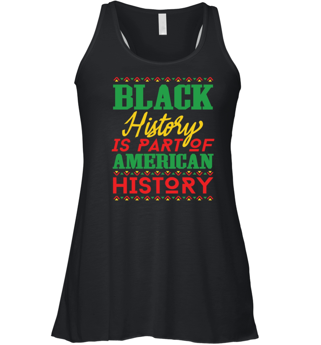 Black History is Apart of American History Women's Flowy Tank Top