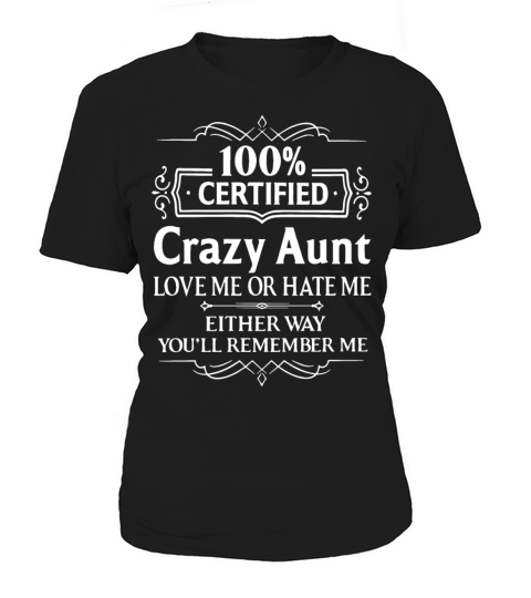 Certified Crazy Aunt Love Me Or Hate Me Either Way Women's T-Shirt