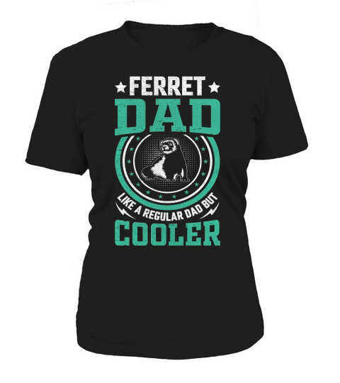 Ferret dad like a regular dad but cooler (10) Women's T-Shirt