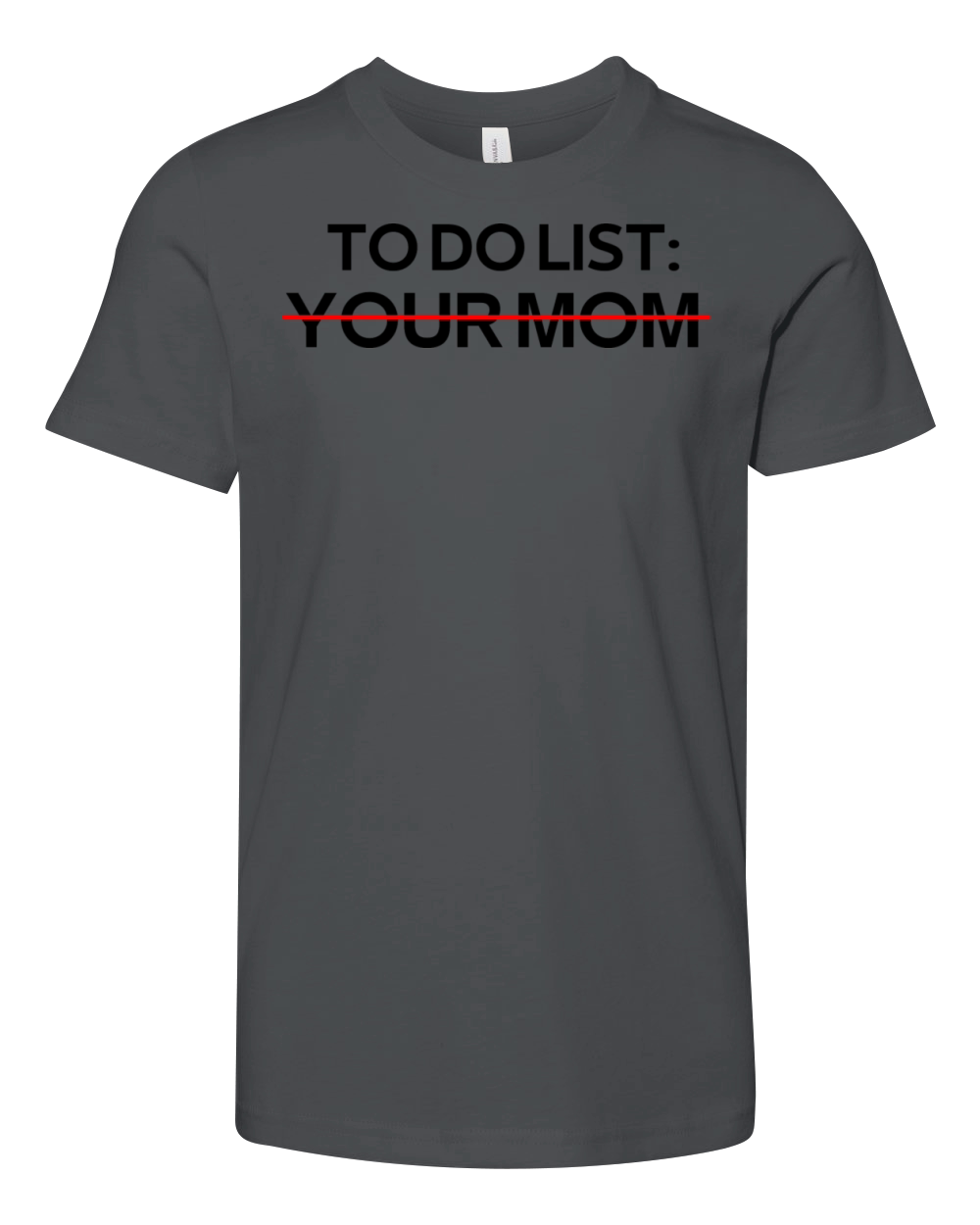 To Do List Your Mom Sarcastic Saying Youth Unisex Jersey Tee