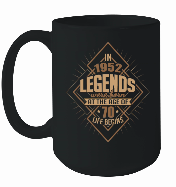 1952 legends were born 70th birthday gifts Ceramic Mug