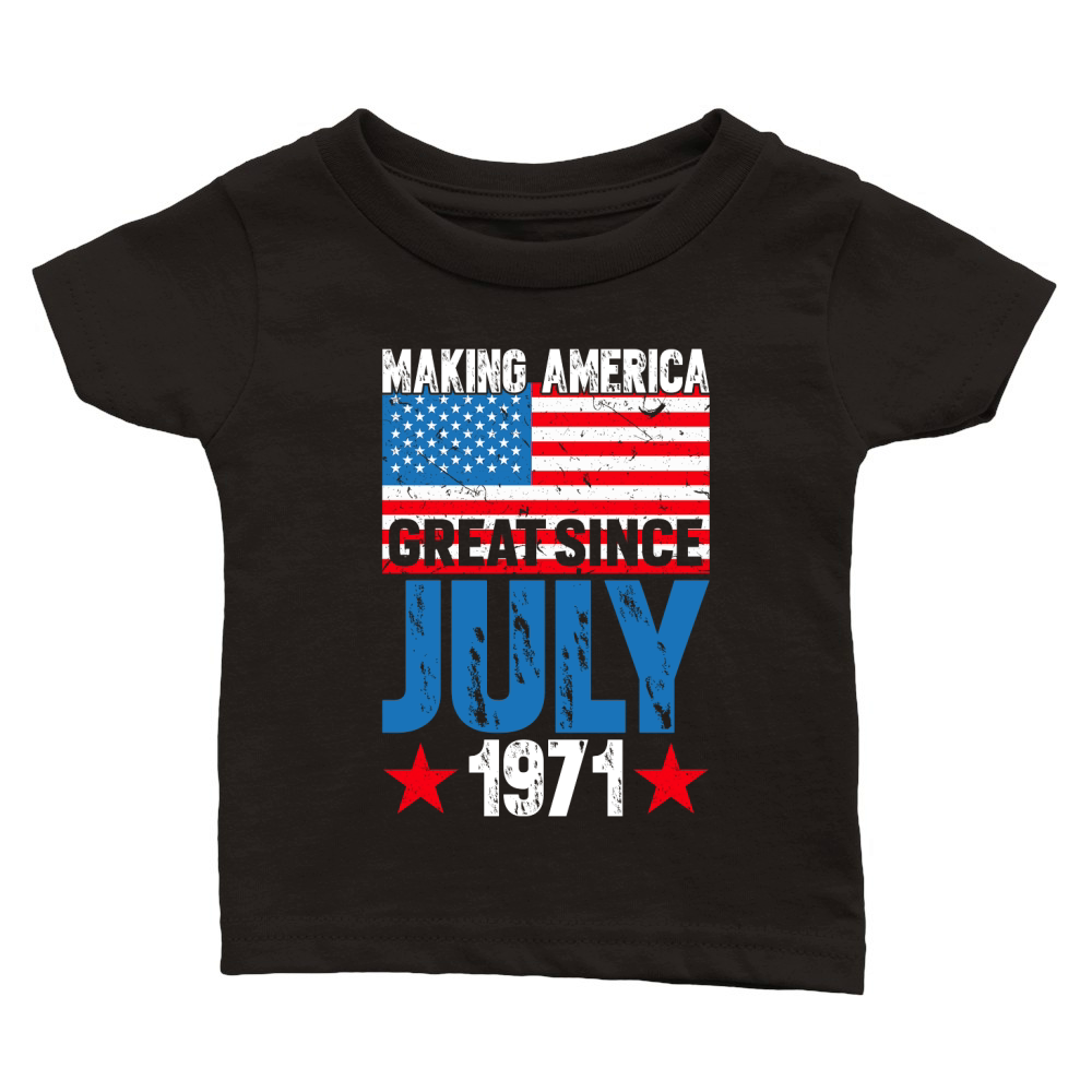 Making America great since July 1971 Classic Baby Crewneck T-shirt