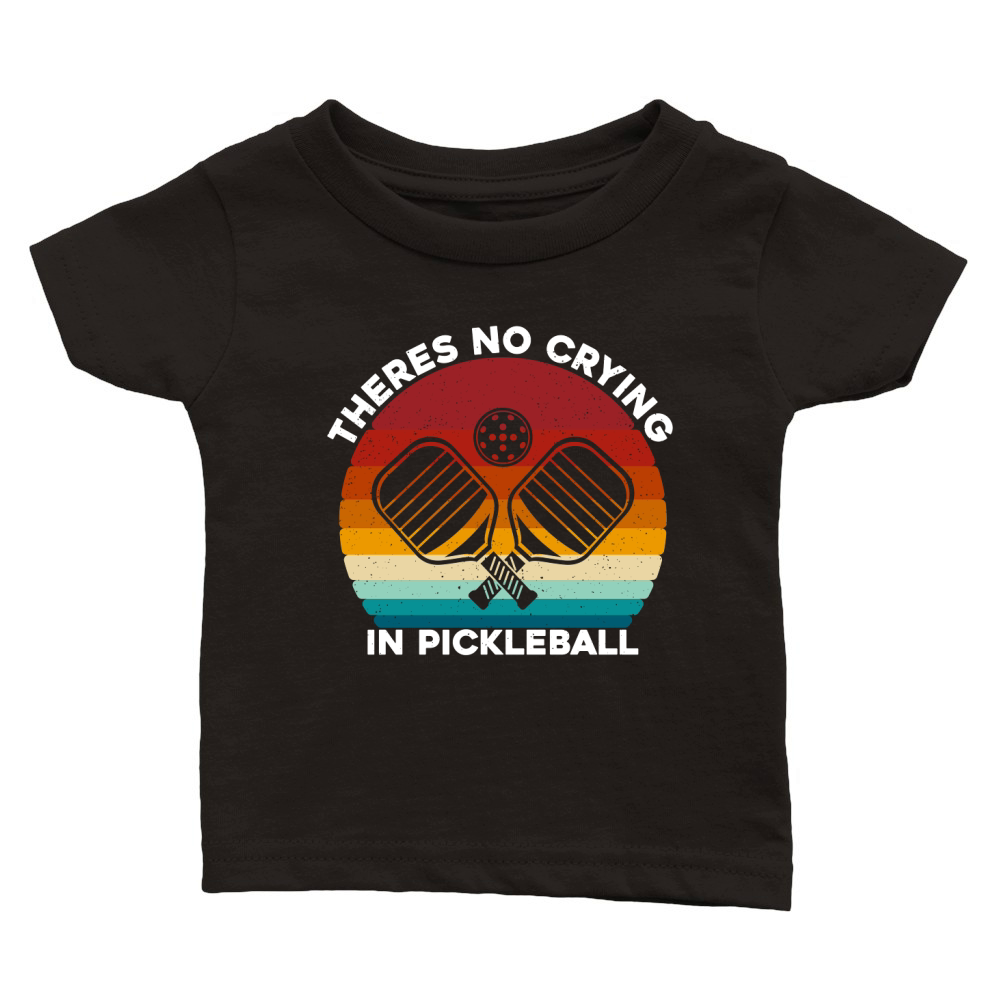 Theres No Crying In Pickleball Classic Baby Crewneck T-shirt
