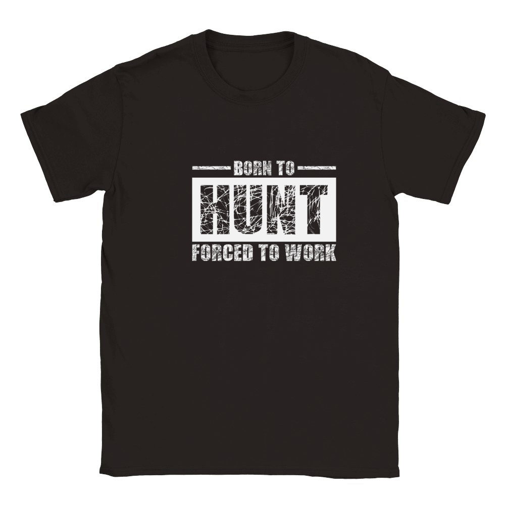Born To Hunt Forced To Work Classic Kids Crewneck T-shirt