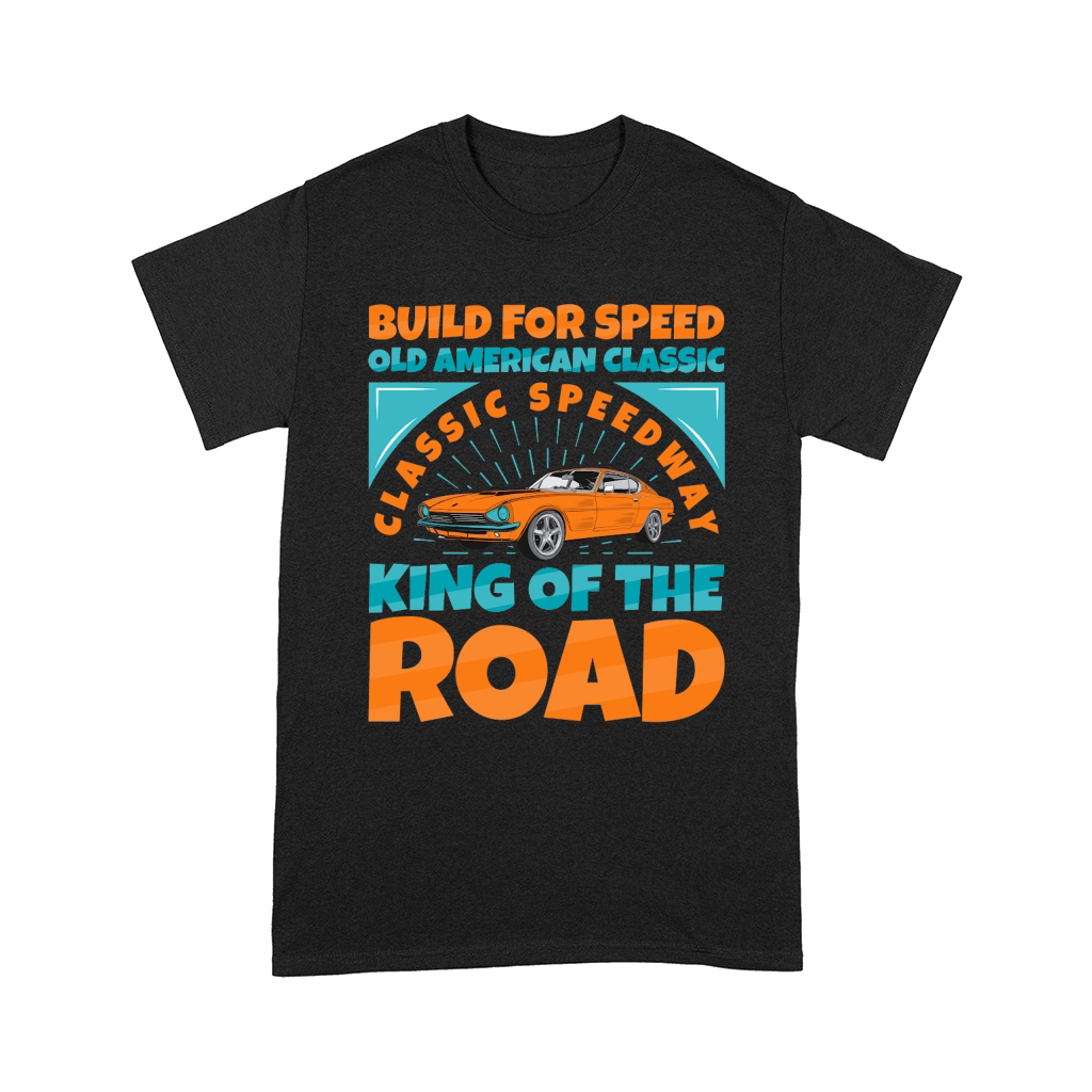 Build for Speed old american classic classic speedway king of the road Comfort T-shirt