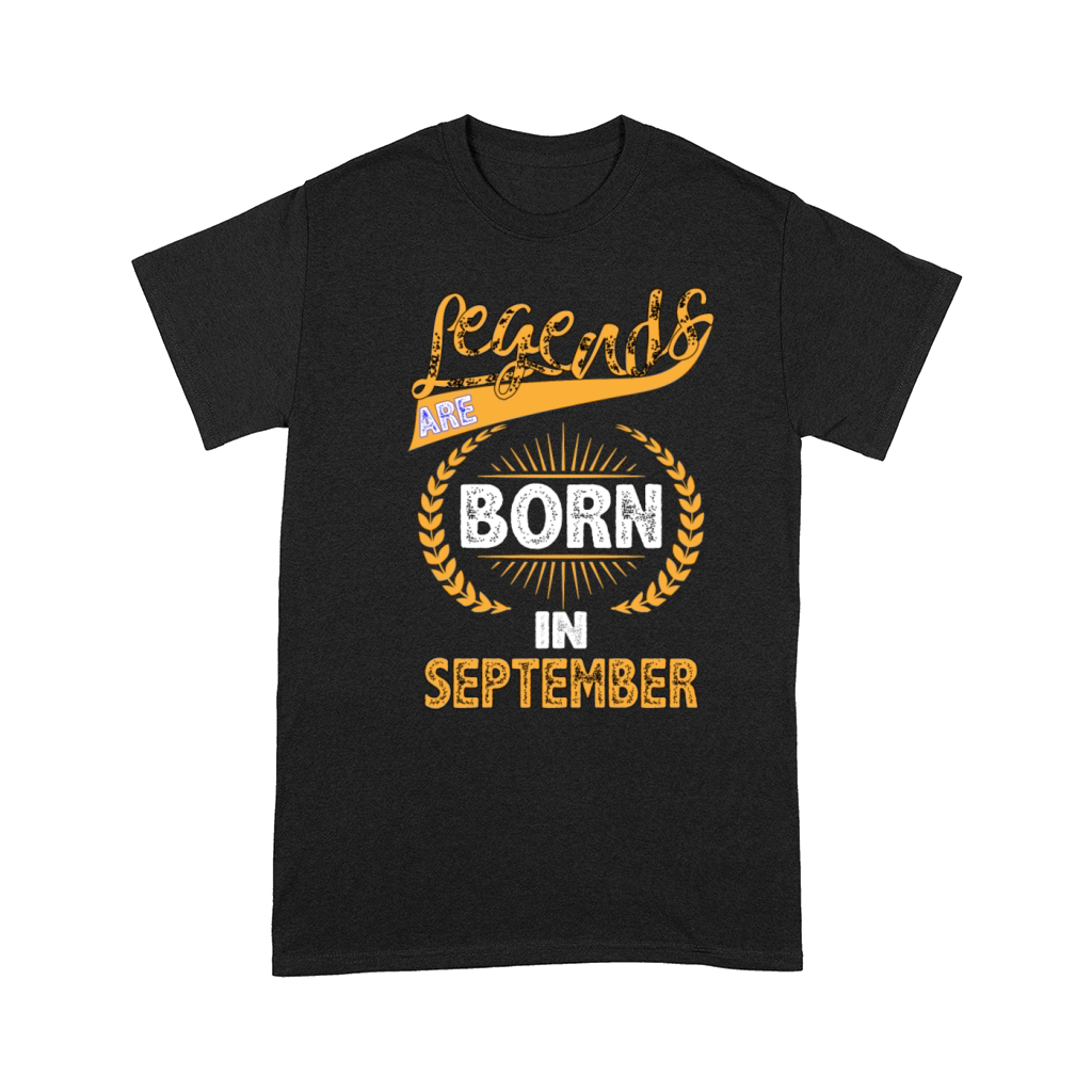 Legends Are Born In September Comfort T-shirt