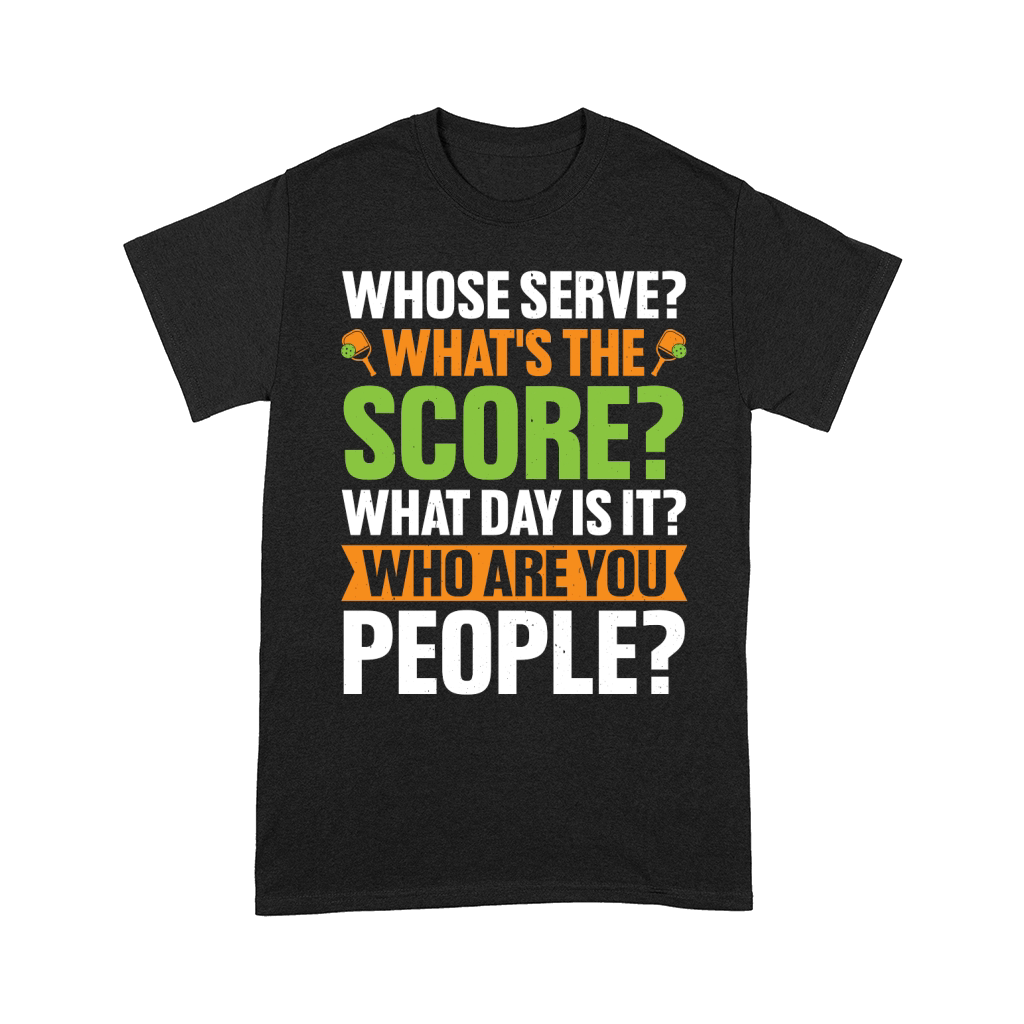 Whose Serve Whats The Score Pickleball Lover T Shirt Design (1) Comfort T-shirt