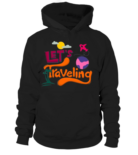 Lets travelling Hoodie Unisex