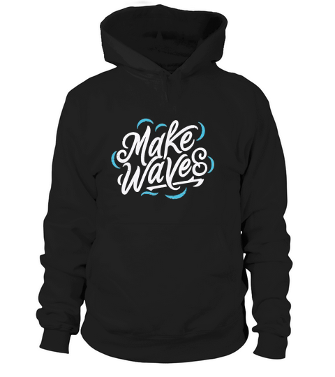 make waves Hoodie Unisex