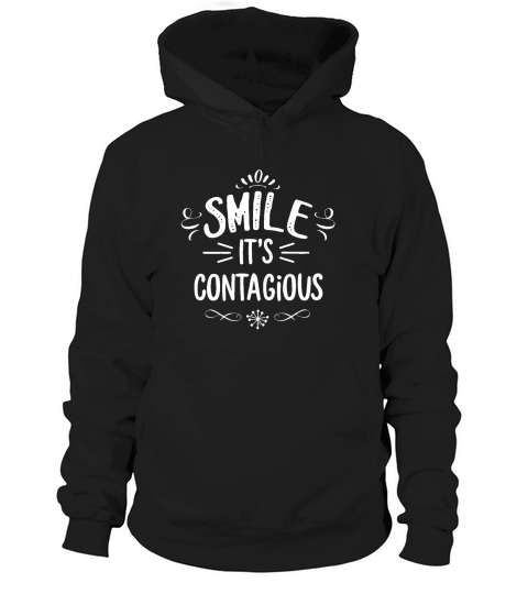 Smile, its contagious Hoodie Unisex