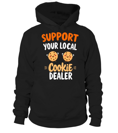 Support your local cookie dealer Hoodie Unisex