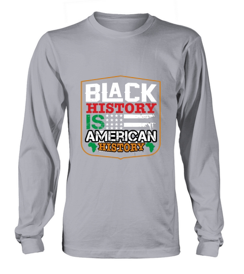 Balck history is american history Long sleeved Unisex