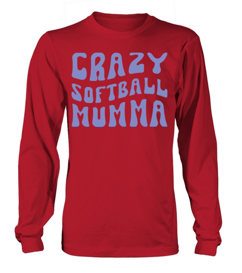 Crazy Softball Mumma Long sleeved Unisex