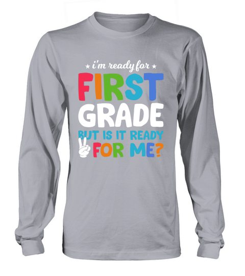 Im Ready For First Grade Long sleeved Unisex