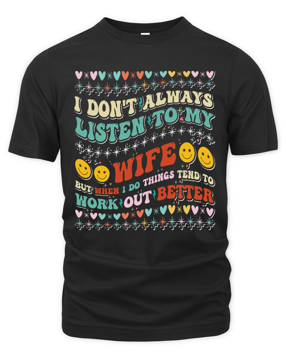 i dont always listen to my wife 2 Organic Unisex T-shirt