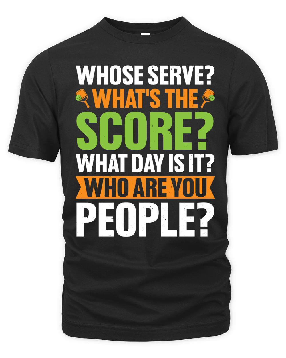 Whose Serve Whats The Score Pickleball Lover T Shirt Design (1) Organic Unisex T-shirt
