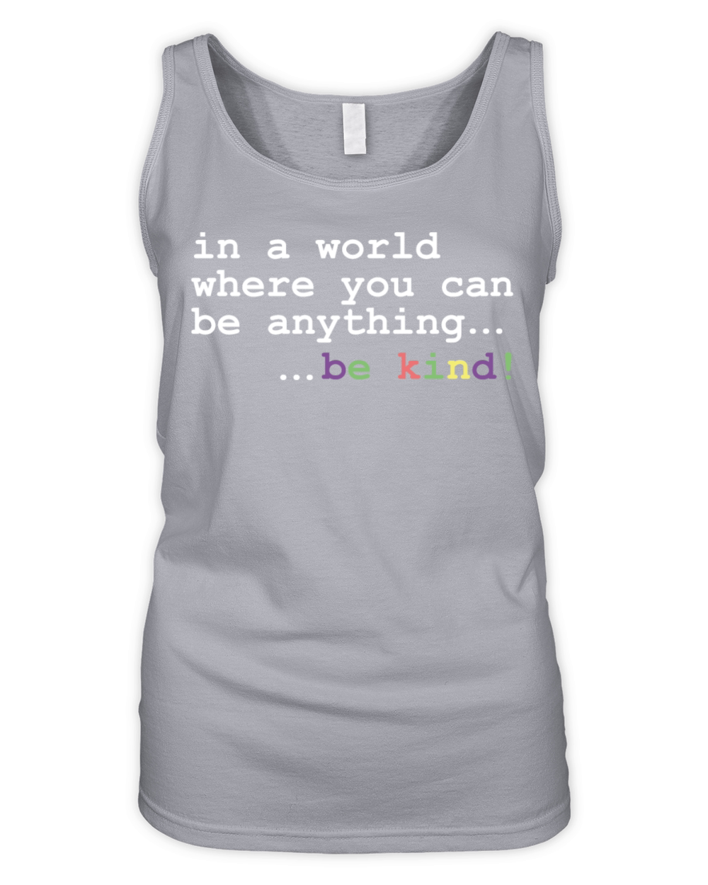 In A World Where You Can Be Anything Be kind Organic Women's Tank Top