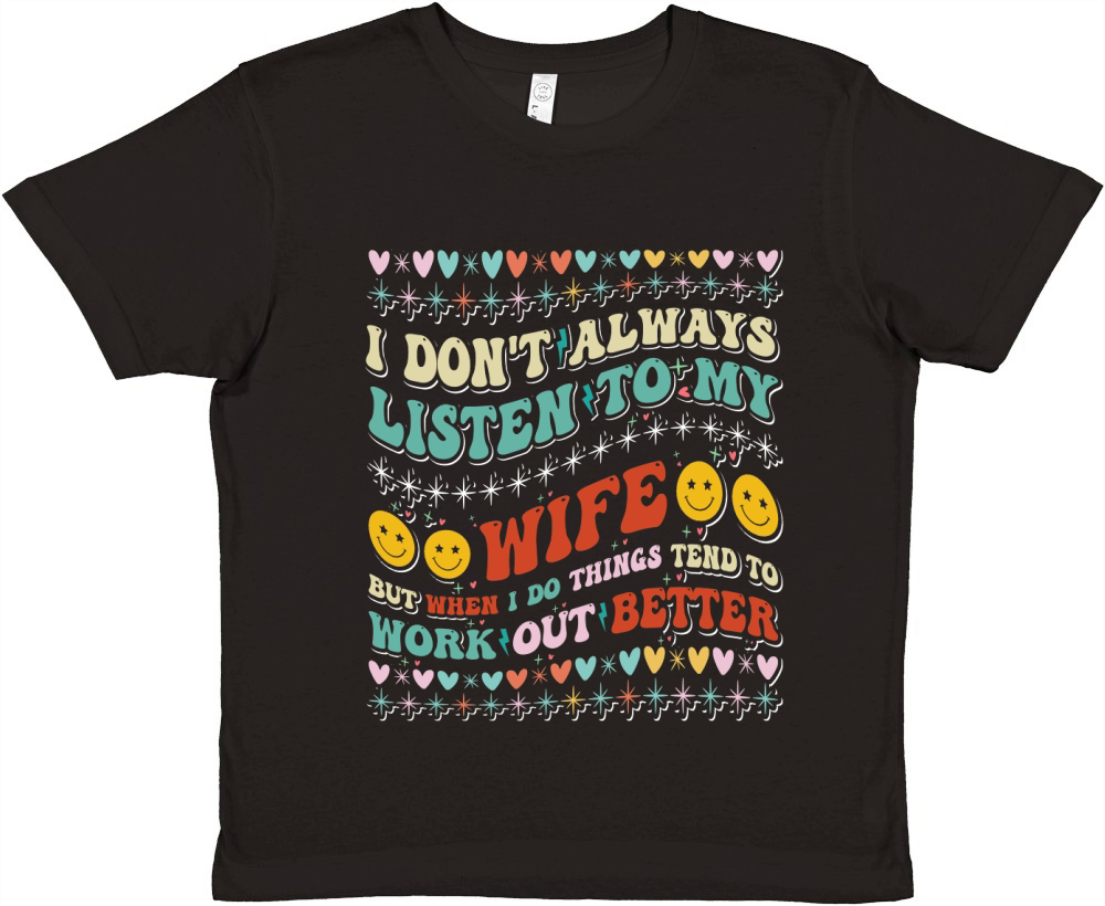 i dont always listen to my wife 2 Premium Kids Crewneck T-shirt