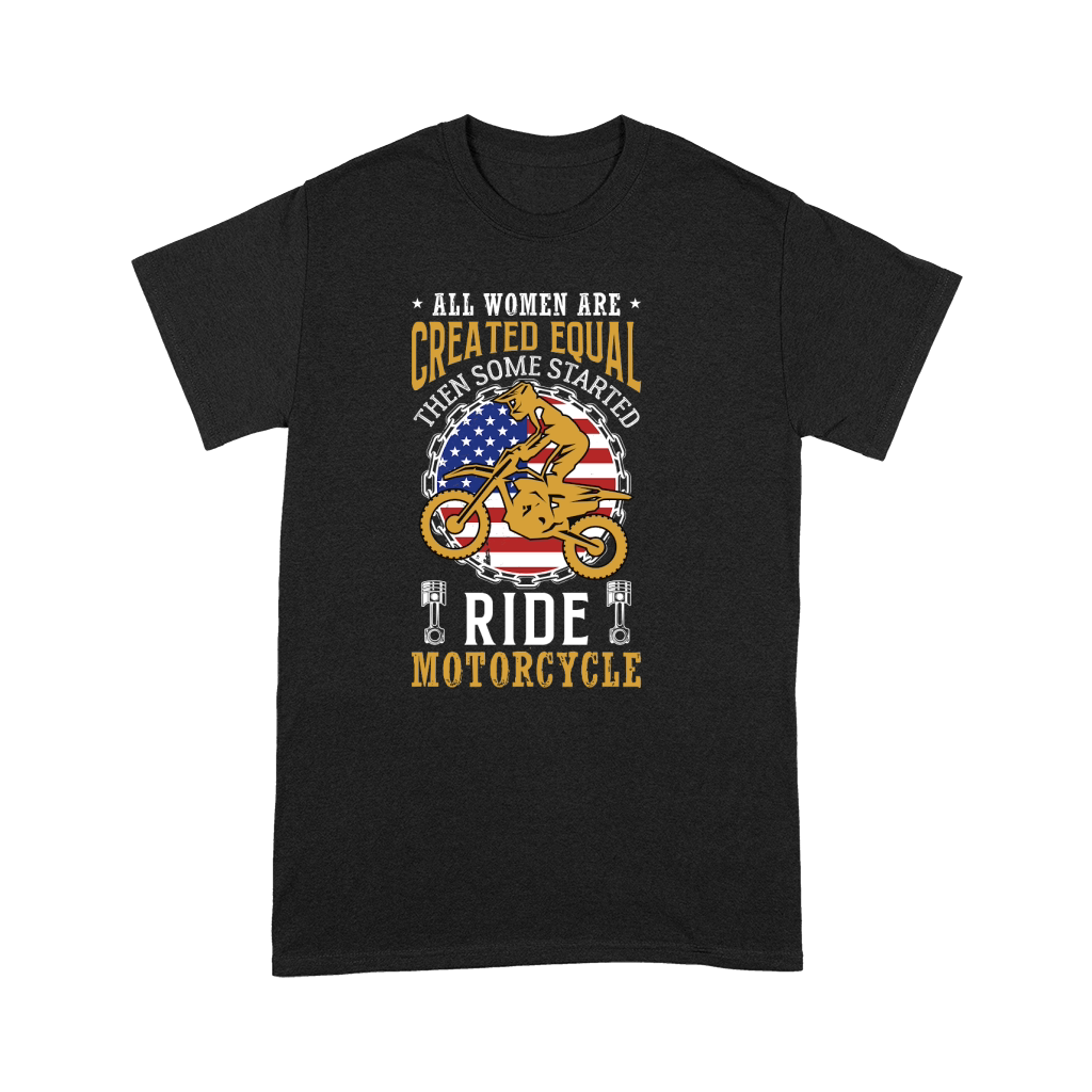 all womens are created equal then some become marines ride motocrycle Premium T-shirt