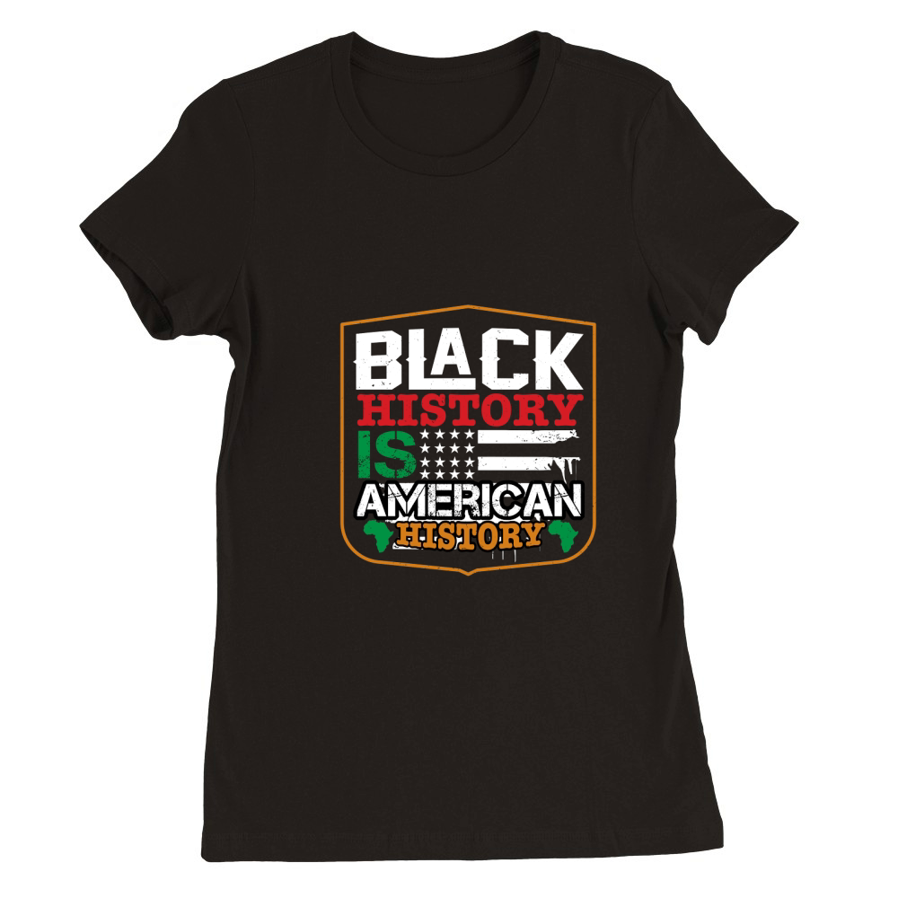 Balck history is american history Premium Womens Crewneck T-shirt
