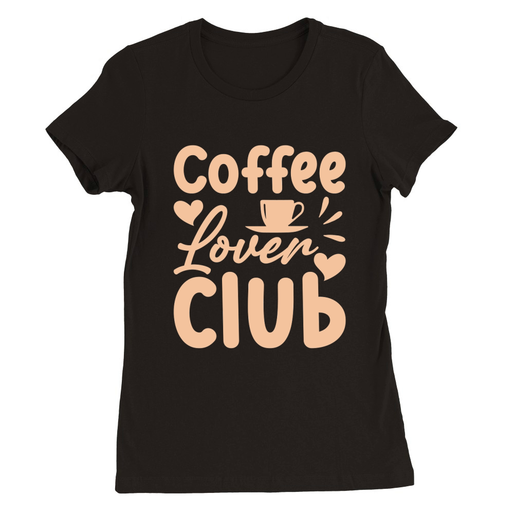 Coffee Lover Club Premium Womens Crewneck T-shirt
