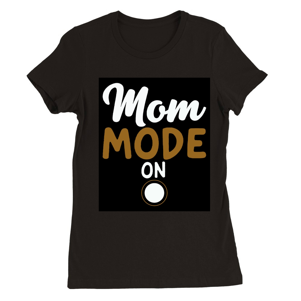 Mom mode on Premium Womens Crewneck T-shirt