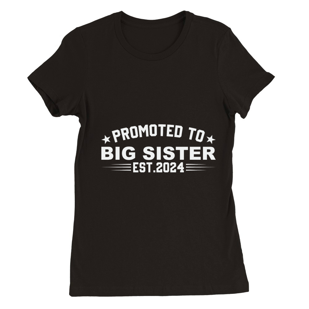 Promoted to big sister est.2024 Premium Womens Crewneck T-shirt