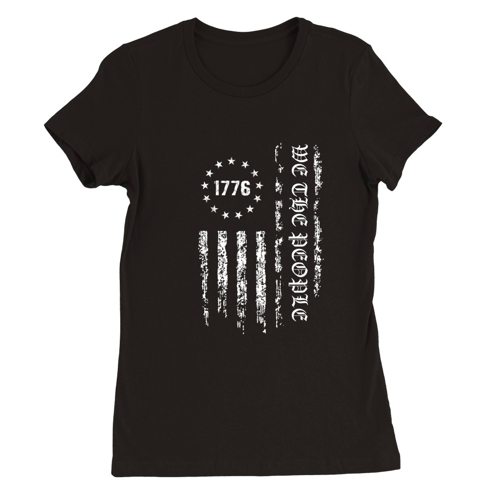 We the People 1776 American Flag white Premium Womens Crewneck T-shirt
