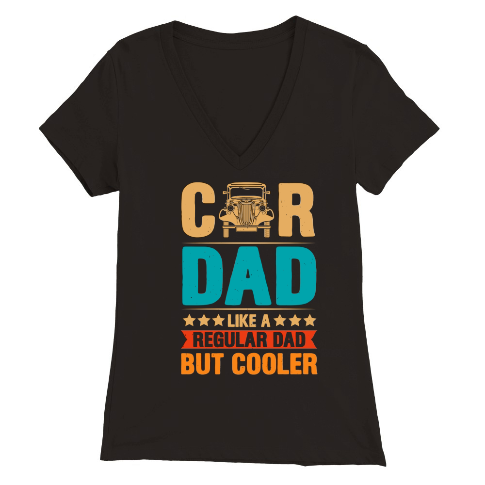 Car Dad Like A Regular Dad But Cooler  (1) Premium Womens V-Neck T-shirt