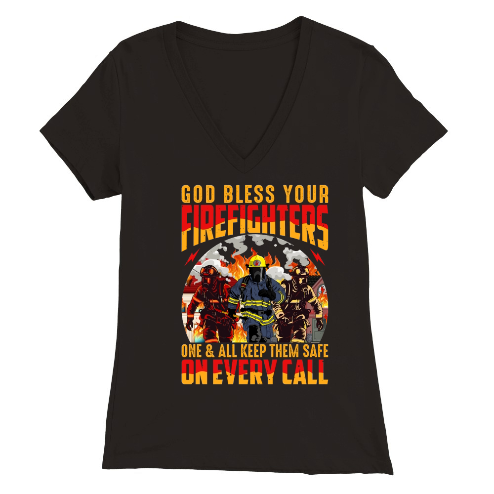 God bless your Firefighters one and all keep them safe on every call Premium Womens V-Neck T-shirt