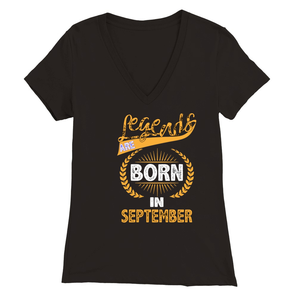 Legends Are Born In September Premium Womens V-Neck T-shirt