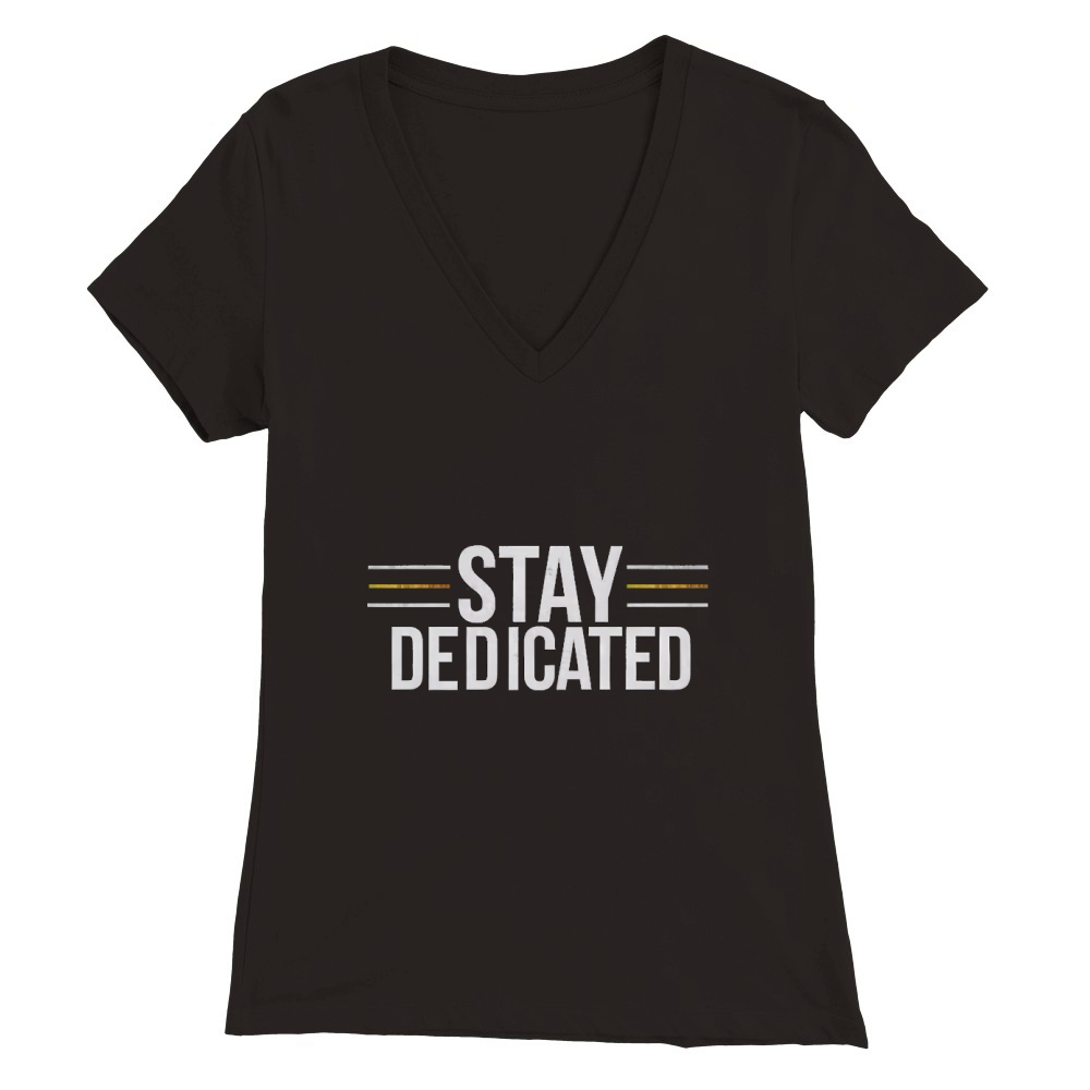 Stay dedicated Premium Womens V-Neck T-shirt