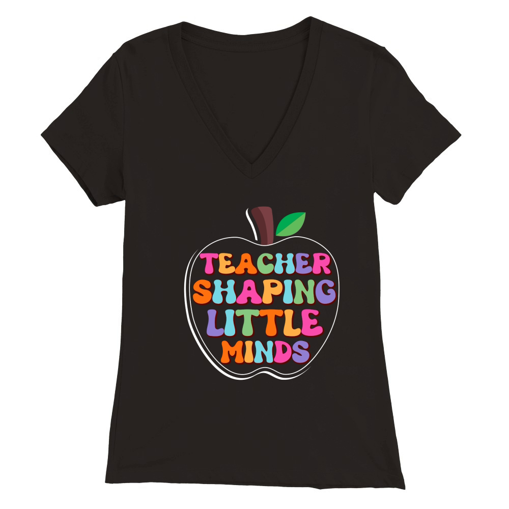 teacher shaping little minds Premium Womens V-Neck T-shirt