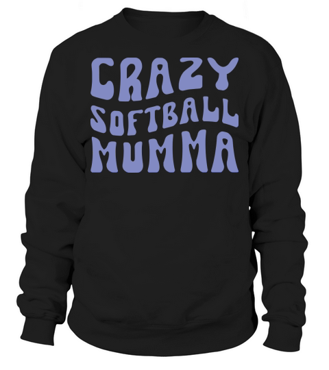 Crazy Softball Mumma Sweatshirt Unisex