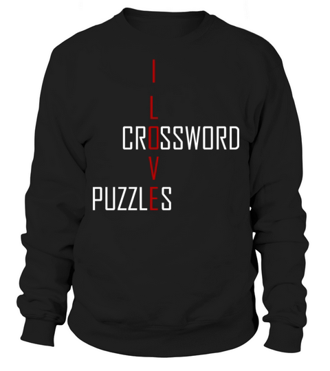 Crossword puzzles - I love Crossword puzzles Sweatshirt Unisex