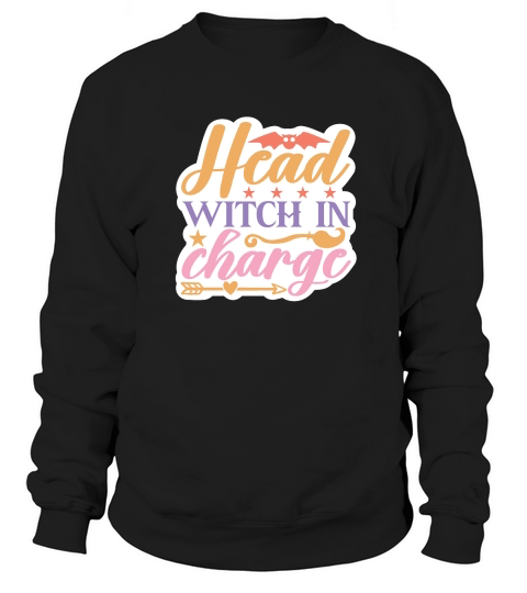 Head witch in charge Sweatshirt Unisex