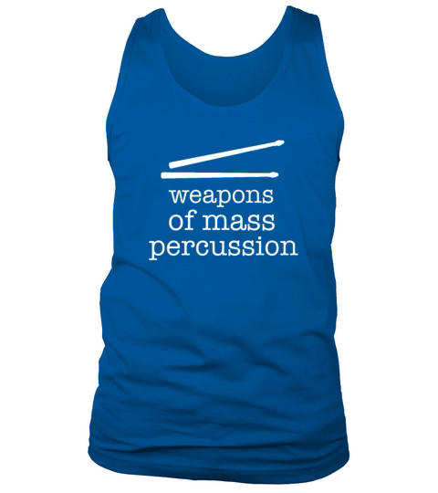 Drum Weapons Of Mass Percussion T Shirt Tank Top Unisex