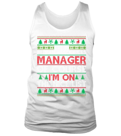 Im a Human resources Manager of course im on the nice list ugly chrismas Tank Top Unisex