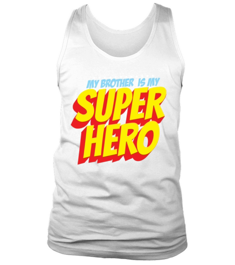 My Brother Is My Superhero Mens Brother Super Hero Tank Top Unisex